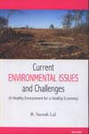 Current Environmental Issues and Challenges A Healthy Environment for a Healthy Economy,8183874681,9788183874687