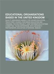 Educational organisations based in the United Kingdom Quality Assurance Agency for Higher Education, Teach First,1156698766,9781156698761