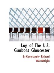 Log of The U.S. Gunboat Gloucester,1110689810,9781110689811