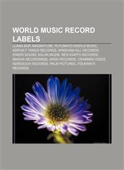 World music record labels Luaka Bop, Magnatune, Putumayo World Music, Asphalt Tango Records, Windham Hill Records, Sheer Sound, Kalan Müzik,1156652758,9781156652756