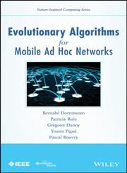 Evolutionary Algorithms for Mobile Ad Hoc Networks,1118341139,9781118341131