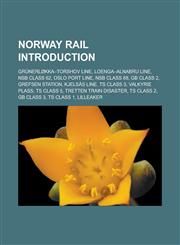 Norway rail Introduction Grünerløkka-Torshov Line, Loenga-Alnabru Line, NSB Class 62, Oslo Port Line, NSB Class 68, GB Class 2,1233171577,9781233171576