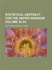 Statistical Abstract for the United Kingdom Volume 32-34,1236816501,9781236816504