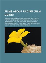 Films about racism (Film Guide) Mississippi Burning, Driving Miss Daisy, A Soldier's Story, American History X, Alien Nation,1233170171,9781233170173