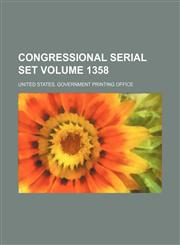 Congressional serial set Volume 1358,1231344334,9781231344330