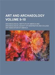 Art and archaeology Volume 9-10,1151899976,9781151899972