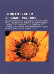 German fighter aircraft 1940-1949 Messerschmitt Me 262, Bachem Ba 349, Messerschmitt Me 163, Heinkel He 162, Horten Ho 229, Dornier Do 217,1155554965,9781155554969