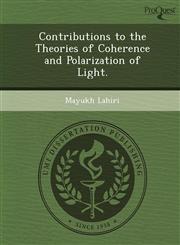 Contributions to the Theories of Coherence and Polarization of Light.,1249092639,9781249092636