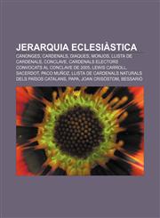 Jerarquia eclesiàstica Canonges, Cardenals, Diaques, Monjos, Llista de cardenals, Conclave, Cardenals electors convocats al conclave de 2005,1232745723,9781232745723