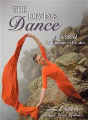 The Divine Dance in the Sacred Landscape of Britain,0985531444,9780985531447