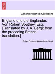 England und die Englander. Von Robert Southey, Esq. [Translated by J. A. Bergk from the preceding French translation.],1241601089,9781241601089