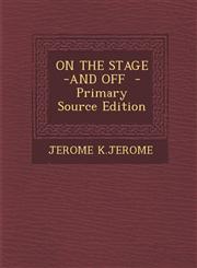 On the Stage -And Off - Primary Source Edition,1293496235,9781293496237