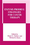 Enzyme-Prodrug Strategies for Cancer Therapy,0306458950,9780306458958