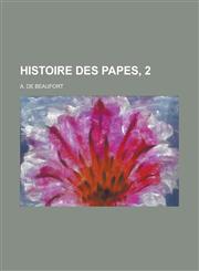 Histoire Des Papes, 2,1234880016,9781234880019