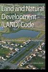 Land and Natural Development (LAND) Code Guidelines for Sustainable Land Development (Wiley Series in Sustainable Design),0470049847,9780470049846