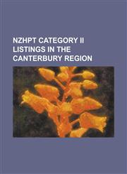Nzhpt Category II Listings in the Canterbury Region Carlton Hotel, Christchurch, Christ's College, Christchurch, Christchurch West High School, Civic,1156076277,9781156076279