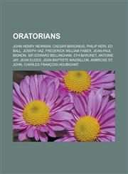 Oratorians John Henry Newman, Caesar Baronius, Philip Neri, Ed Ball, Joseph Vaz, Frederick William Faber, Jean-Paul Bignon, Sir E,1155377907,9781155377902