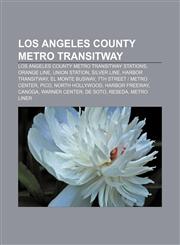Los Angeles County Metro Transitway Los Angeles County Metro Transitway stations, Orange Line, Union Station, Silver Line, Harbor Transitway,1233121383,9781233121380