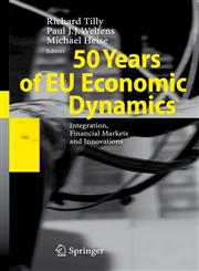 50 Years of EU Economic Dynamics Integration, Financial Markets and Innovations,3540740546,9783540740544