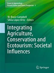 Integrating Agriculture, Conservation and Ecotourism Societal Influences,9400744846,9789400744844