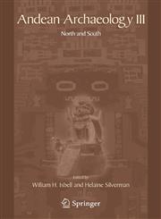Andean Archaeology III North and South,0387757309,9780387757308