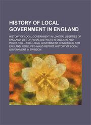History of local government in England History of local government in London, Liberties of England,1234595710,9781234595715