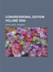 Congressional edition Volume 5904,1236954165,9781236954169