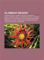 Olomouc Region Jeseník District, Olomouc District, Prostějov District, Přerov District, Šumperk District, Javorník, Bouzov Castle, Mohelnice,115741155X,9781157411550