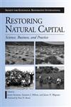 Restoring Natural Capital Science, Business, and Practice,1597260770,9781597260770