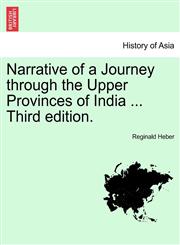 Narrative of a Journey through the Upper Provinces of India ... Third edition.,1241227047,9781241227043