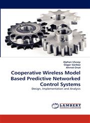 Cooperative Wireless Model Based Predictive Networked Control Systems,384337399X,9783843373999
