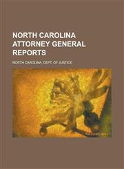 North Carolina Attorney General Reports,1236910559,9781236910554