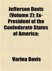 Jefferson Davis (Volume 2); Ex-President of the Confederate States of America;,1153388529,9781153388528