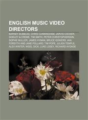 English music video directors Barney Bubbles, Chris Cunningham, Jarvis Cocker, Godley & Creme, Tim Smith, Peter Christopherson, Sophie Muller,1155619358,9781155619354