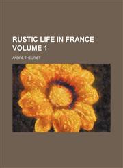 Rustic life in France Volume 1,1150377275,9781150377273
