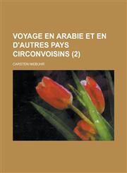 Voyage En Arabie Et En D'Autres Pays Circonvoisins (2),1234618451,9781234618452