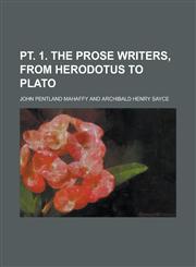Pt. 1. The prose writers, from Herodotus to Plato,1236815912,9781236815910