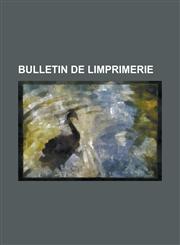 Bulletin de Limprimerie,1234465183,9781234465186