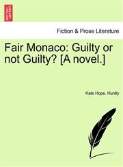 Fair Monaco Guilty or not Guilty? [A novel.],1240872801,9781240872800