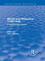 Novel and Romance 1700-1800 A Documentary Record,041561192X,9780415611923