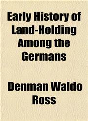 Early History of Land-Holding Among the Germans,1154688461,9781154688467