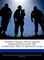 Beyond Osama The Al-Qaeda Organization and the Continued Rise of Militant Islam,1241681899,9781241681890