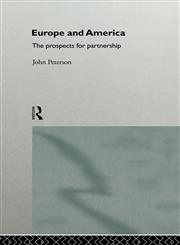Europe and America The Prospects for Partnership 2nd Edition,0415146534,9780415146531