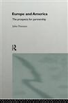 Europe and America The Prospects for Partnership 2nd Edition,0415146534,9780415146531
