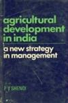 Agricultural Development in India : A New Strategy in Management,0706903390,9780706903393