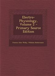 Electro-Physiology, Volume 2 - Primary Source Edition,129433073X,9781294330738