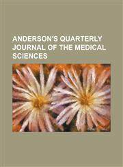 Anderson's Quarterly Journal of the Medical Sciences,115014100X,9781150141003
