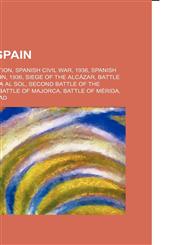 1936 in Spain Spanish Revolution, Spanish Civil War, 1936, Spanish general election, 1936, Siege of the Alcázar, Battle of Badajoz,1156062241,9781156062241
