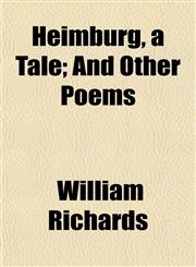 Heimburg, a Tale; And Other Poems,1152285548,9781152285545