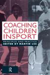 Coaching Children in Sport Principles and Practice,0419182500,9780419182504